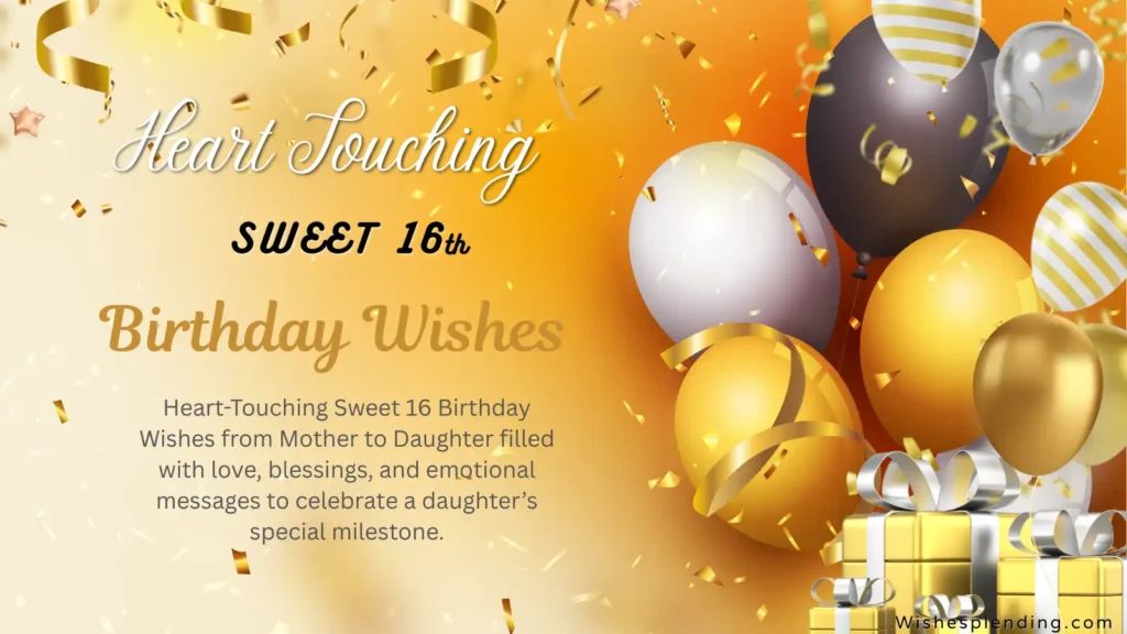 Heart-Touching Sweet 16 Birthday Wishes from Mother to Daughter