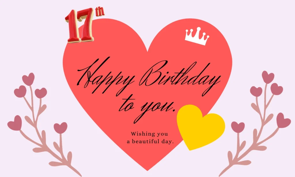 Heart-Touching 17th Birthday Wishes