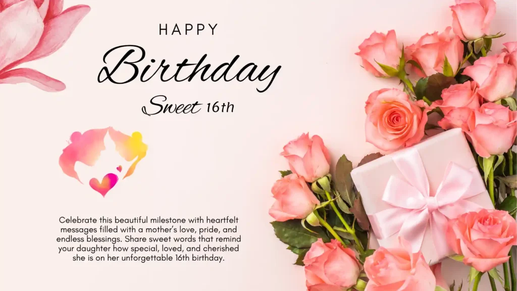 Sweet 16 Birthday Wishes From Mother to Daughter