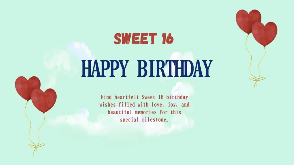 Heartfelt Sweet 16 Birthday Wishes
