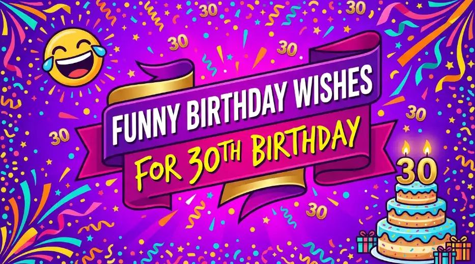 Funny Birthday Wishes for 30th Birthday