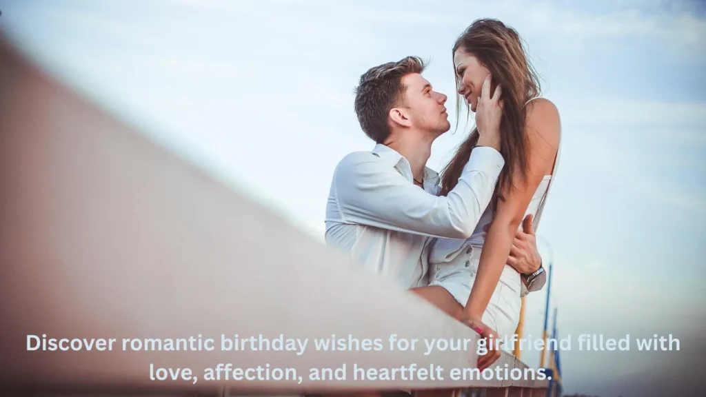 Romantic Birthday Wishes for Girlfriend