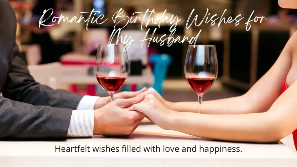 Romantic Birthday Wishes for My Husband