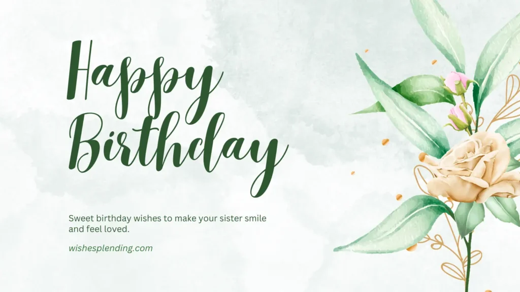 Happy Birthday Sister Wishes to Make Her Smile
